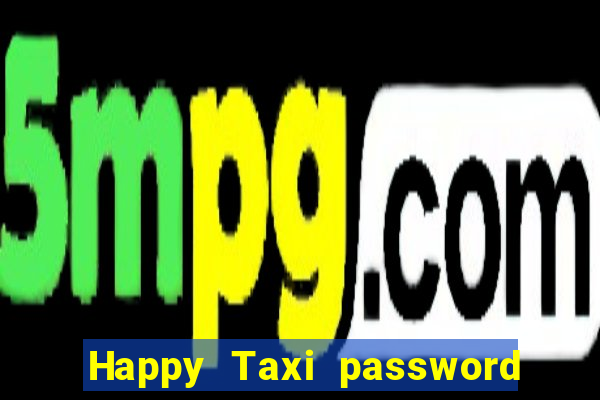 Happy Taxi password road 96 road 96 happy taxi security